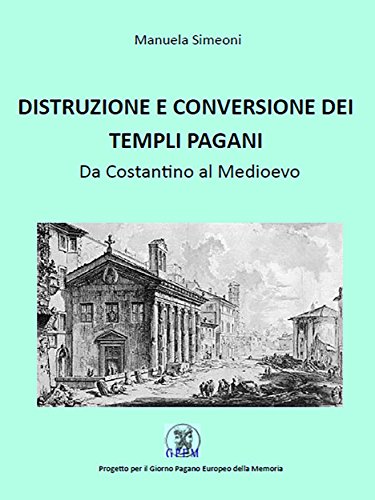 Distruzione e conversione dei templi pagani (Italian Edition)