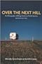 Over the Next Hill : An Ethnography of Rving Seniors in North America