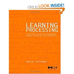 Learning Processing: A Beginner's Guide to Programming Images, Animation, and Interaction