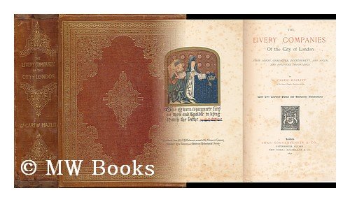 Produkt-Bild: The livery companies of the city of London : their origin, character, development, and social and political importance