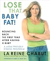 Lose That Baby Fat!: Bouncing Back the First Year after Having a Baby--A Mom Friendly Fitness Program