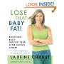 Lose That Baby Fat!: Bouncing Back the First Year after Having a Baby--A Mom Friendly Fitness Program