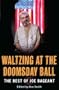 Waltzing at the Doomsday Ball: The Best of Joe Bageant