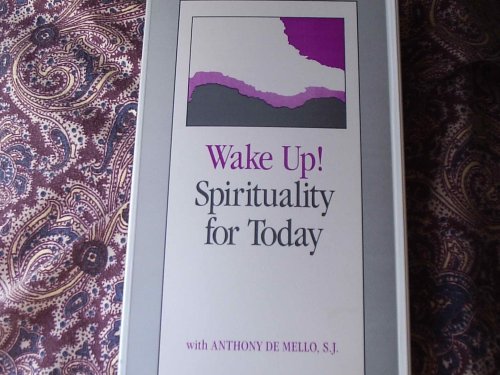 Wake Up! Spirituality for Today with Anthony De Mello S.J.