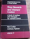 Industrial democracy in Great Britain : a book of readings and witnesses for workers' control