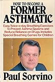 How to Become a Former Asthmatic