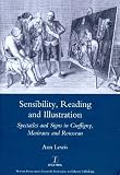 Sensibility, reading and Illustration : spectacles and signs in Graffigny, Marivaux and Rousseau