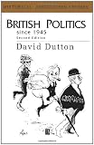 British Politics Since 1945: The Rise, Fall and Rebirth of Consensus (Historical Association Studies)
