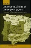 Constructing Identity in Twentieth-Century Spain: Theoretical Debates and Cultural Practice