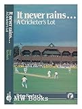 It never rains _ : a cricketer's lot