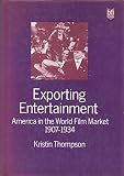 Exporting entertainment : America in the world film market 1907-34
