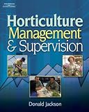 Horticulture Management and Supervision: Management Guidelines for Young Supervisors