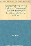 Transformations on the highveld : the Tswana & Southern Sotho