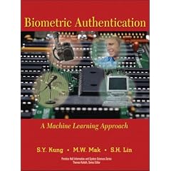 Biometric Authentication: A Machine Learning Approach (Prentice Hall Information and System Sciences Series)