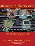 Biometric Authentication: A Machine Learning Approach (Prentice Hall Information and System Sciences Series)