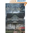 Growing Up Psychic: From Skeptic to Believer by Michael Bodine