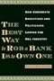 The Best Way to Rob a Bank Is to Own One: How Corporate Executives and Politicians Looted the S&L Industry