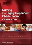 Nursing the Highly Dependent Child or Infant: A Manual of Care