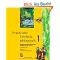 Praktische Erlebnisp�dagogik 1: Bew�hrte Sammlung motivierender Interaktionsspiele - Band 1