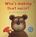 Who's Making That Noise?
