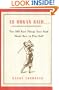 As Hogan Said . . .: The 389 Best Things Anyone Said about How to Play Golf