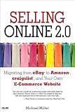 Selling online 2.0 : migrating from eBay to Amazon, Craigslist, and your own e-commerce website