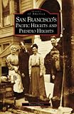San Franciscos Pacific Heights and Presidio Heights (Images of America: California)