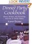 Dinner Party Cookbook: Menus Recipes And Decorating Ideas For 21 Theme Parties