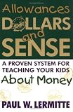 ALLOWANCES, DOLLARS AND SENSE: A Proven System for Teaching Your Kids About Money