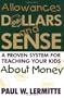 ALLOWANCES, DOLLARS AND SENSE: A Proven System for Teaching Your Kids About Money