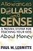 ALLOWANCES, DOLLARS AND SENSE: A Proven System for Teaching Your Kids About Money
