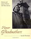 Honor the Grandmothers: Dakota and Lakota Women Tell Their Stories
