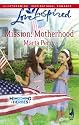 Mission: Motherhood (Homecoming Heroes, Book 1) (Love Inspired #452)