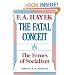The Fatal Conceit: The Errors of Socialism (The Collected Works of F. A. Hayek)
