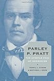 Parley P. Pratt : the St. Paul of Mormonism