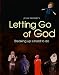 Letting Go of God