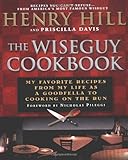 The Wise Guy Cookbook: My Favorite Recipes From My Life as a Goodfella to Cooking on the Run