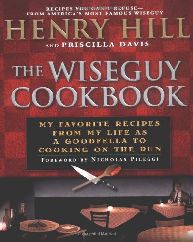 the wise guy cookbook my favorite recipes from my life as a goodfella to cooking on the run