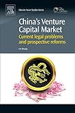 China's Venture Capital Market: Current Legal Problems and Prospective Reforms (Chandos Asian Studies Series)