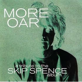 More Oar: A Tribute To The Skip Spence Album