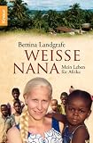Produkt-Bild: Wei&szlig;e Nana: Mein Leben f&uuml;r Afrika