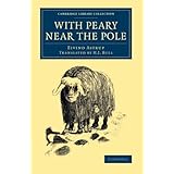 with peary near the pole cambridge library collection polar exploration