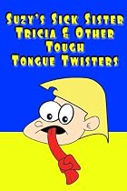 Suzy's Sick Sister Tricia & Other Tough Tongue Twisters -From Free Kindle Books Library