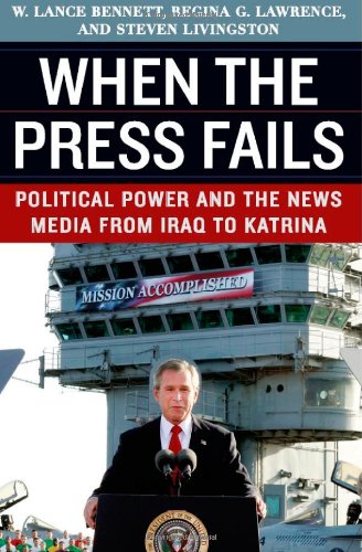 Textbook Cover for When the Press Fails: Political Power and the News Media from Iraq to Katrina