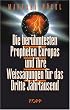 Die ber�hmtesten Propheten Europas und ihre Weissagungen f�r das Dritte Jahrtausend