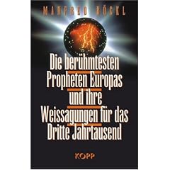 Die ber�hmtesten Propheten Europas und ihre Weissagungen f�r das Dritte Jahrtausend