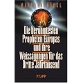Die ber�hmtesten Propheten Europas und ihre Weissagungen f�r das Dritte Jahrtausend