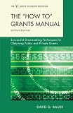 The 'How To' Grants Manual: Successful Grantseeking Techniques