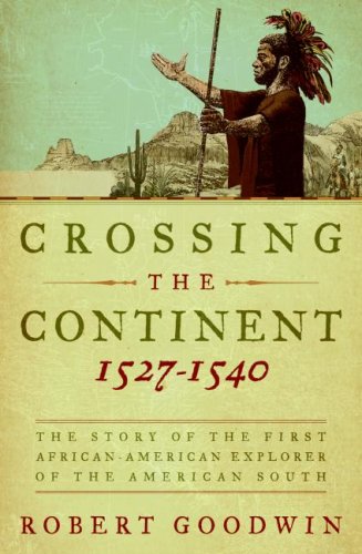 Crossing the Continent 1527-1540: The Story of the First African-American Explorer of the American South under Special Groups in The Books Store