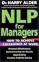 NLP for Managers: How to Achieve Excellence at Work